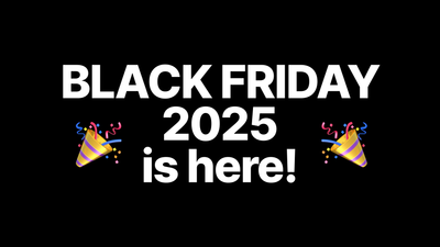 The Black Friday Sale 2025 Is Live! 🎉